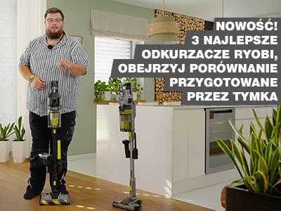 NOWOŚĆ! Odkurzacze bezprzewodowe RYOBI – który model 18V ONE+ wybrać? Porównujemy 3 najlepsze opcje! | Poradnik RYOBI