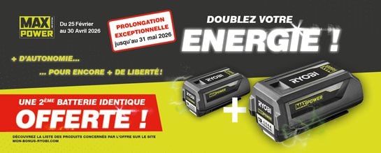 Du 25 février au 30 avril 2026, profitez d’une 2ᵉ batterie MAX POWER identique offerte pour encore plus d’autonomie et de liberté.