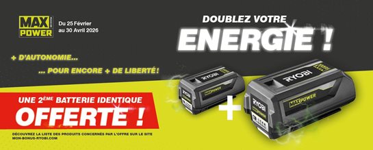 Du 25 février au 30 avril 2026, profitez d’une 2ᵉ batterie MAX POWER identique offerte pour encore plus d’autonomie et de liberté.