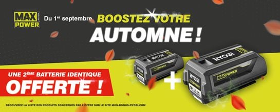 Du 1er septembre au 15 novembre 2026, profitez d’une 2ᵉ batterie MAX POWER identique offerte pour prolonger vos projets sans interruption.
