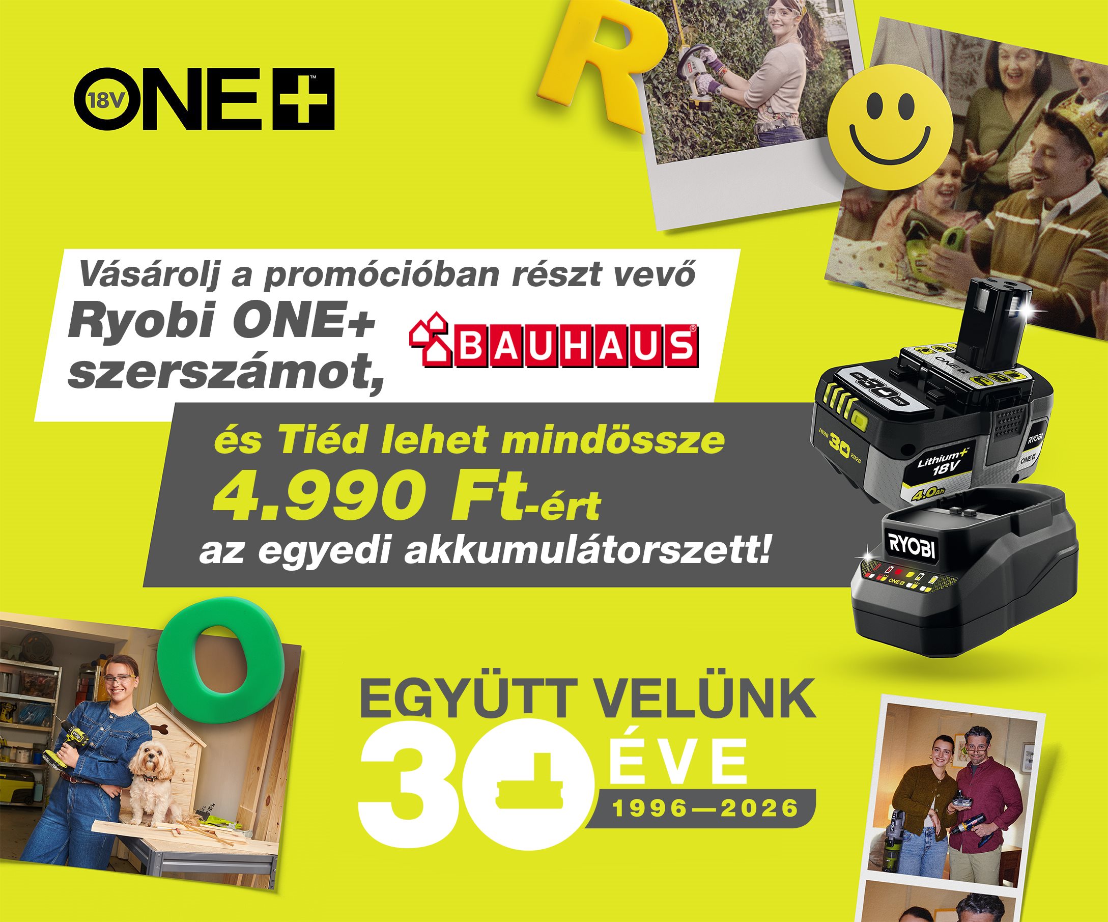 BAUHAUS ONE+ 30 éves jubileumi akció